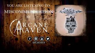 Watch Arcane Haven Miscommunication feat Jt Cavey video