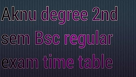 Aknu degree 2nd sem regular exam time table