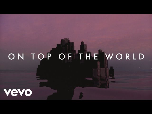 Imagine Dragons - On Top Of The World (Lyric Video) class=