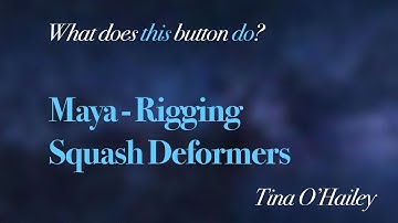 WDTBD Maya Rigging - Squash Deformer