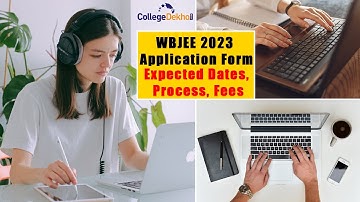 WBJEE 2023 Application Form: Expected Dates, Process, Fees
