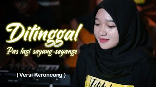 Ditinggal Pas Sayang-sayange -Cover New Normal Keroncong Milenial