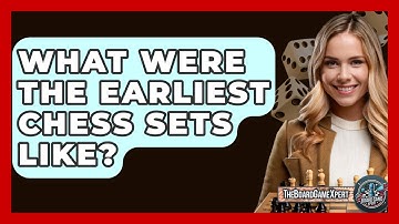 What Were The Earliest Chess Sets Like? - The Board Game Xpert