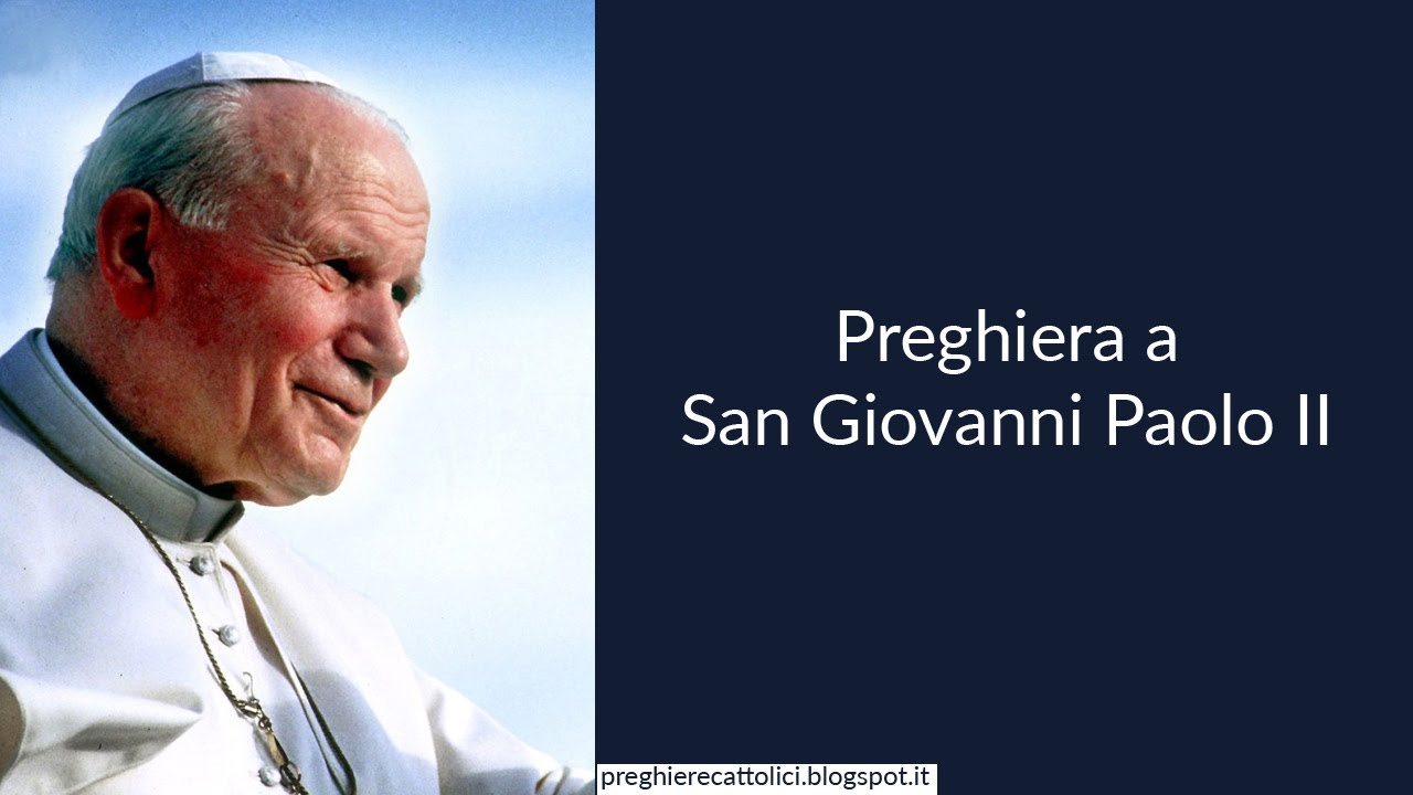 Preghiere Giovanni Paolo Ii Preghiera a San Giovanni Paolo II - YouTube