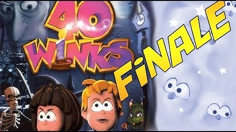 The Final Boss | 40 Winks Final Part