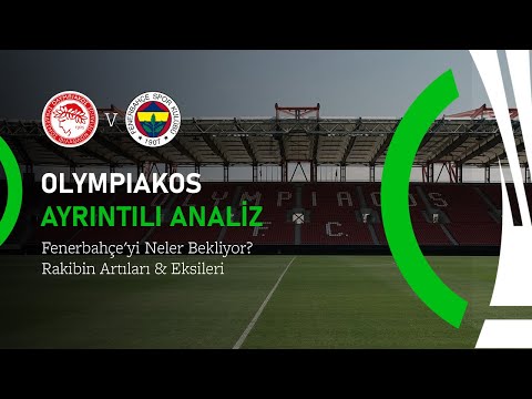 Olympiakos Ayrıntılı Analiz | Fenerbahçe'yi neler bekliyor? | Rakibin Artıları & Eksileri