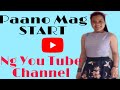 HOW TO START YOU TUBE CHANNEL 2021?Is it True na late na mag Start .(How I Start my Channel)