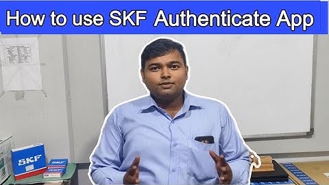 Verify authenticity with SKF Authenticate – the official app to ensure your product is genuine
