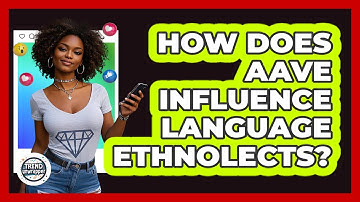 How Does AAVE Influence Language Ethnolects? - Trend Unwrapper