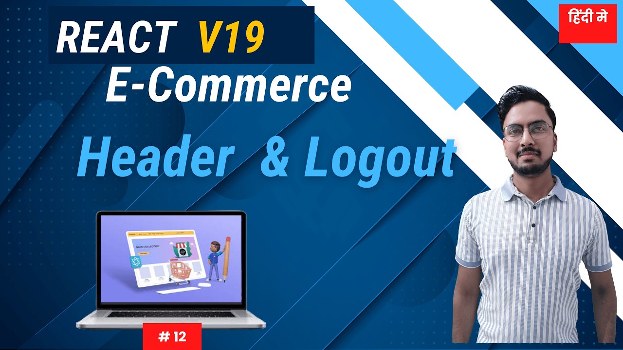#12: React E-commerce: Handle Header & Logout Like a Pro - YouTube