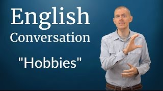 English Conversation: Hobbies