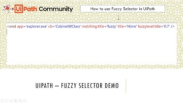 UiPath - How to use Fuzzy Selector (Demo)