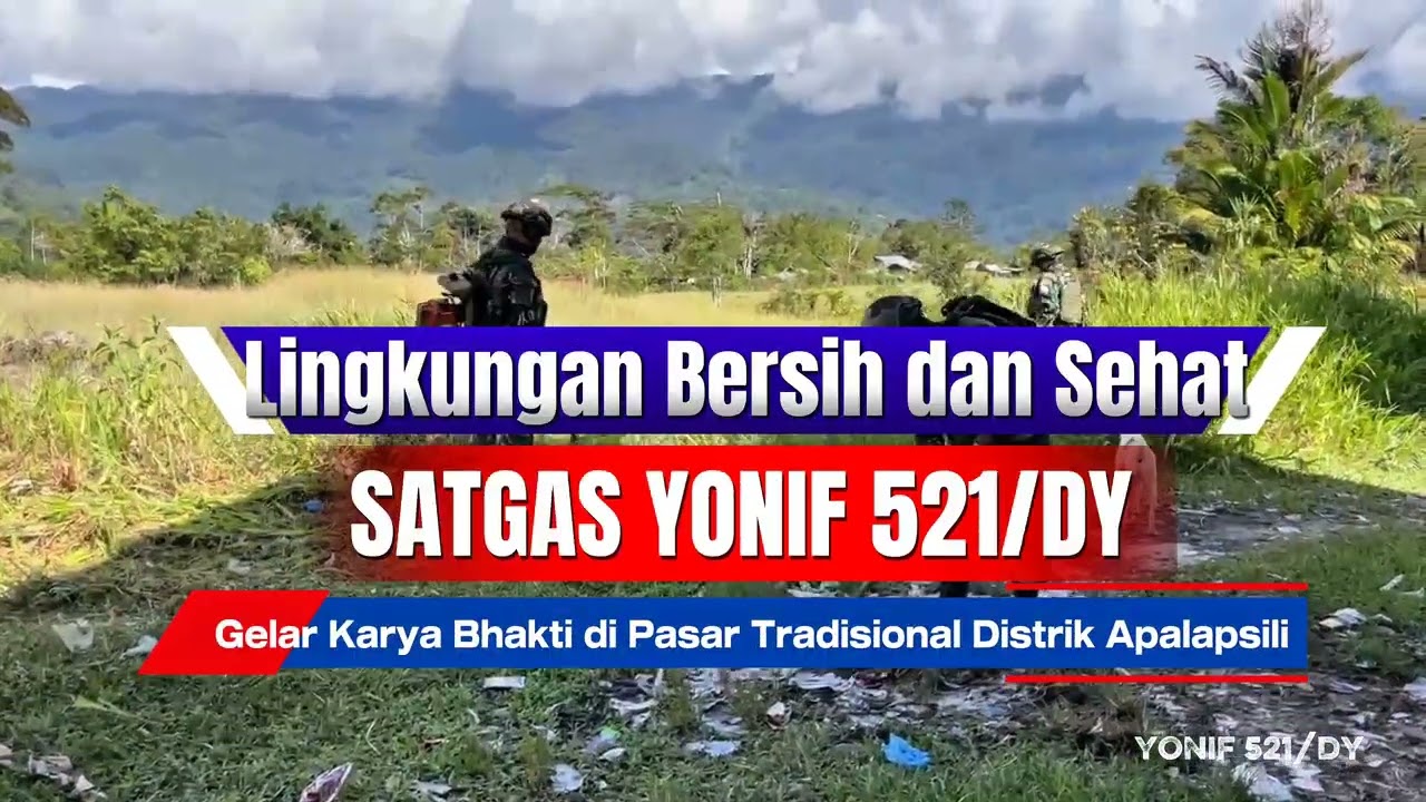 Lingkungan Bersih dan Sehat Satgas Yonif 521/DY Gelar Karya Bhakti di Pasar Tradisional Apalapsili