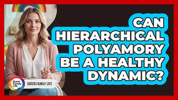 Can Hierarchical Polyamory Be a Healthy Dynamic?