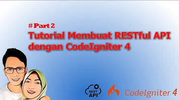Tutorial Membuat RESTfull API dengan CodeIgniter 4 || PART 2