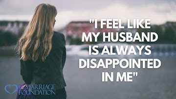 "I Feel Like My Husband Is Always Disappointed In Me" | Paul Friedman