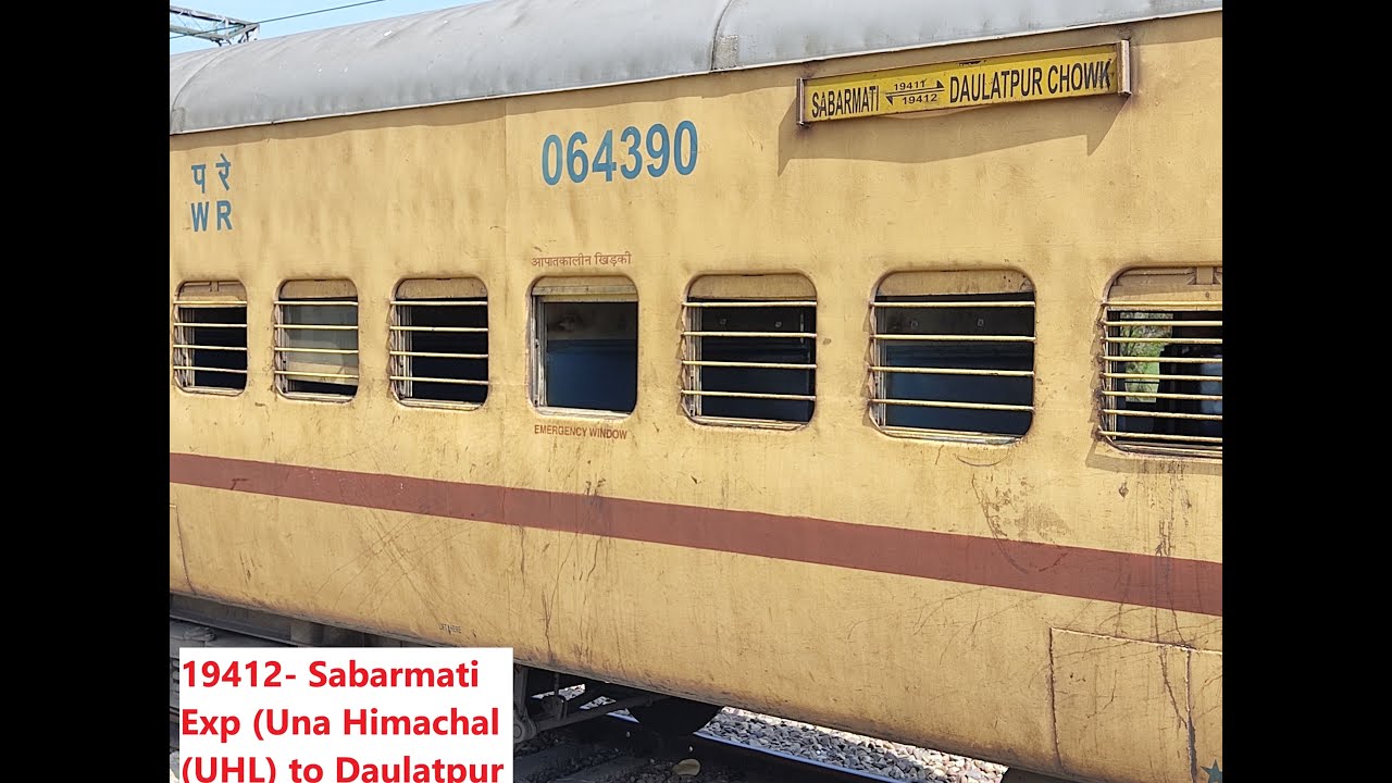Sabarmati Express(19412) - Una Himachal to Daulatpur chowk journey..