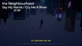 The Neighbourhood - Say My Name/ Cry me a River - TRADUÇÃO | Audio 8D