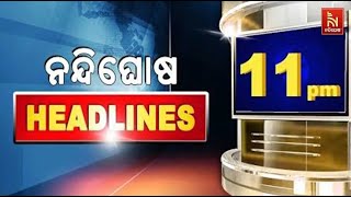 Headlines@11PM | 3rd June 2024 | Nandighosha TV