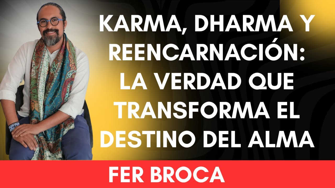 ¿Por Qué Reencarnamos? Karma, Dharma y el Propósito del Alma – En Vivo con Fer Broca”