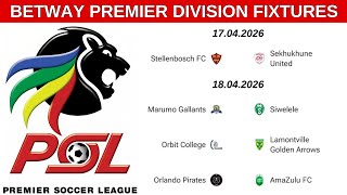 PSL FIXTURES - Betway Premiership Fixtures Today And This Weekend | 17-18-19-22 APRIL 2026