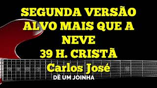 Video thumbnail of "ALVO MAIS QUE A NEVE - 39 | CARLOS JOSÉ E A HARPA CRISTÃ"