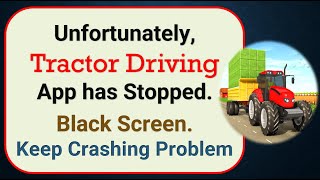 How To Fix Unfortunately, Tractor Driving App has stopped | Keeps Crashing Problem in Android screenshot 5