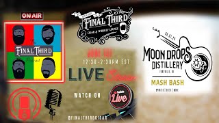 Final Third Podcast Live from @MoonDropsDistillery