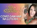 COMO GANHAR NA LOTERIA | FAÇA A MÁGICA ACONTECER