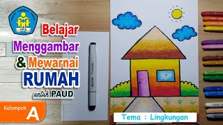 Belajar Menggambar Mewarnai Tema Lingkungan Rumah untuk PAUD A