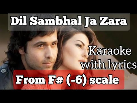 From F   6 scale  Dil Sambhal Ja Zara  karaoke with lyric  Low scale key  Male Female version