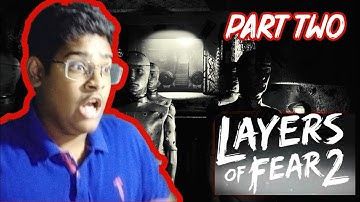 I Was Not Ready For This! | Layers Of Fear 2 | Part - 2