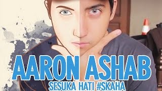Lirik Aron Ashab - Sesuka Hati #SKAHA