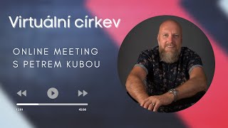 Online meeting s Petrem Kubou