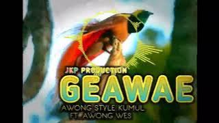 Geawae - Awong Style Kumul ft. Awong Wes (JKP Production)