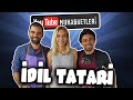 İDİL TATARİ - YouTube Muhabbetleri #13