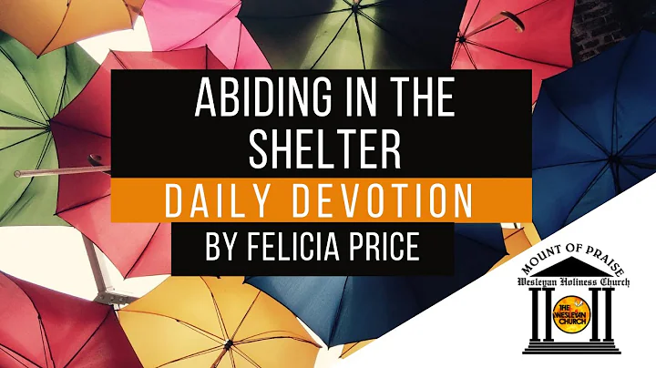 Morning Devotion: Felicia Price "Abiding in the Sh...