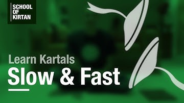 Learn Kartals Slow & Fast | School of Kirtan