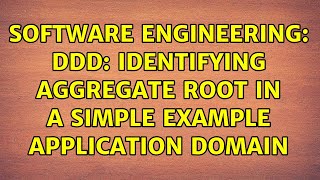 Software Engineering: DDD: Identifying aggregate root in a simple example application domain