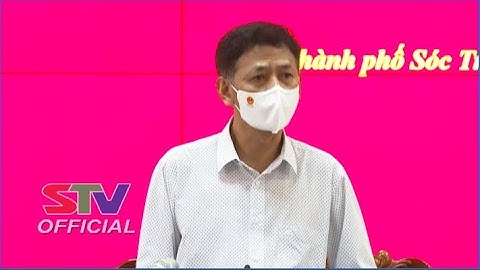 STV - Bí thư Tỉnh ủy Sóc Trăng làm việc với Thành ủy, UBND TP. Sóc Trăng