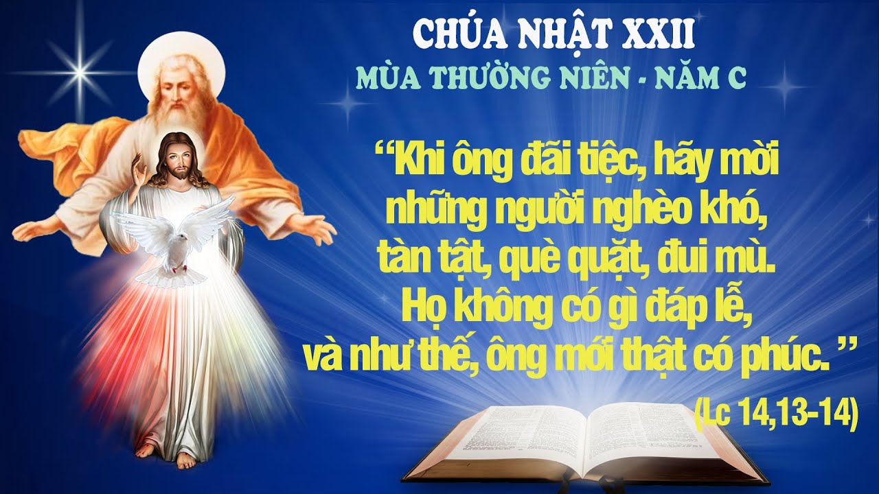 CHÚA NHẬT XXII - THƯỜNG NIÊN NĂM C (Lc 14: 1.7-14) - LỜI CHÚA CHO MỌI NGƯỜI