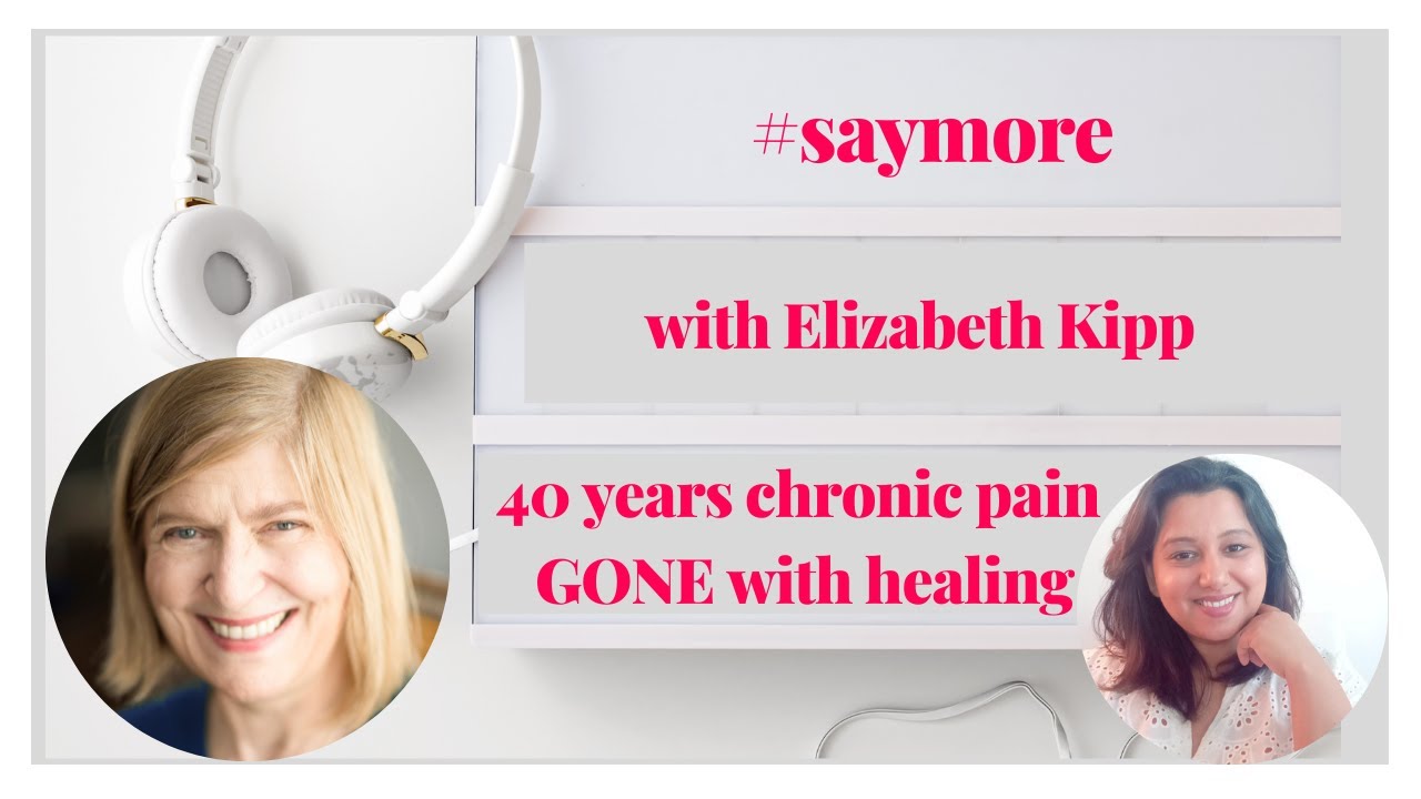 Saymore by MIE Mind with Elizabeth Kipp - chronic pain of 40 years gone ...
