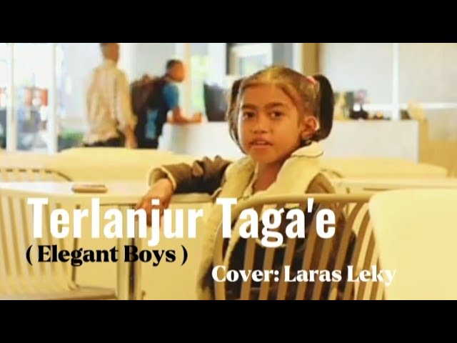 Terlanjur Taga'e (Elegant Boys) Cover Laras Leky class=