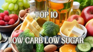 Top 10 Low Carb Low Sugar Foods For Diabetics