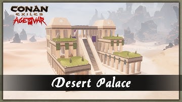 HOW TO BUILD A DESERT PALACE [SPEED BUILD] - CONAN EXILES