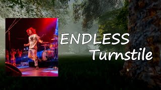 TURNSTILE - ENDLESS Lyrics