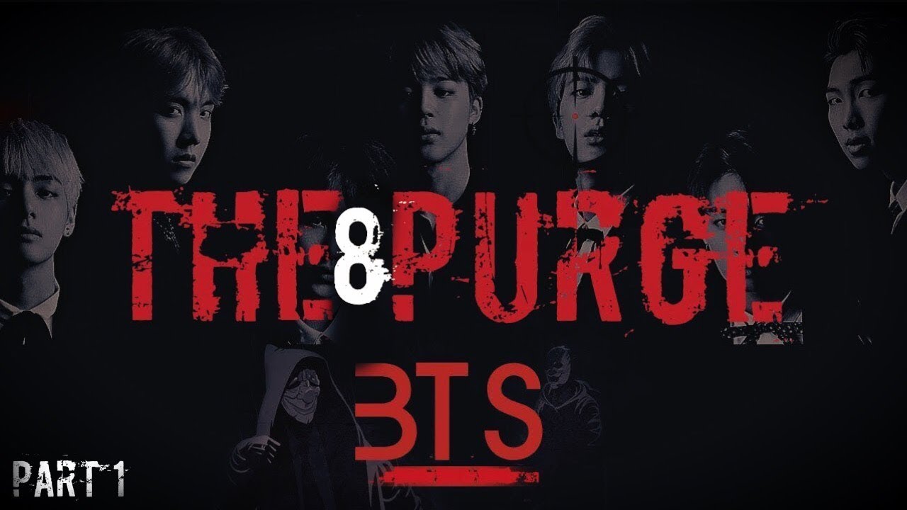 The Purge - Ep 8 Part 1 - BTS FF
