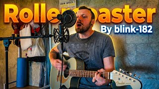 Roller Coaster - blink-182 / Acoustic Cover
