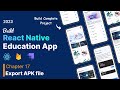 #17 Build a React Native Education App : Export APK File