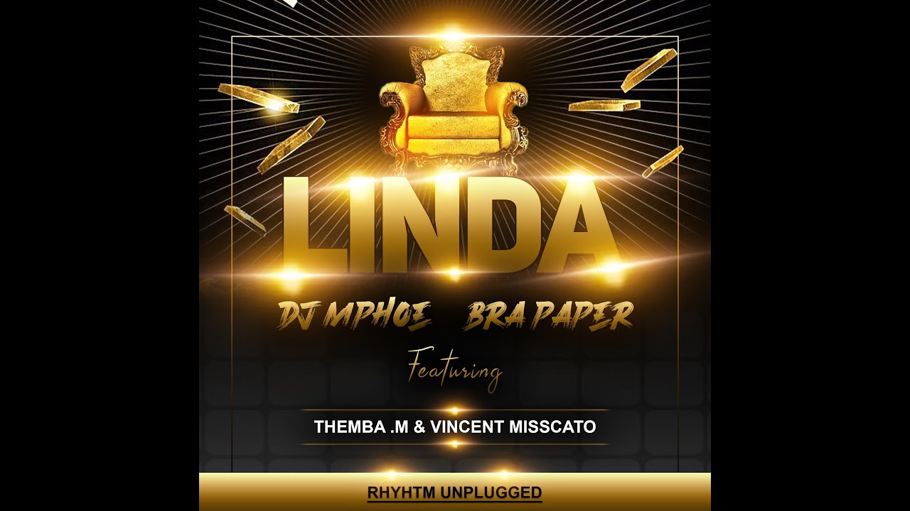 LINDA- DJ MPHOE & BRA PAPER ft THEMBA .M & VINCENT MISSCATO AMAPIANO 2021